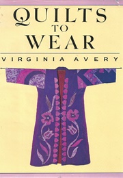 Quilts to Wear (Virginia Avery)