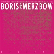 Boris & Merzbow ‎– 2R0I2P0