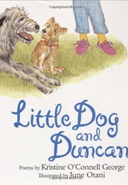 Little Dog and Duncan (Kristine O'Connell George)