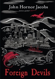 Foreign Devils (The Incorruptibles #2) (John Hornor Jacobs)