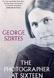 The Photographer at Sixteen (George Szirtes)