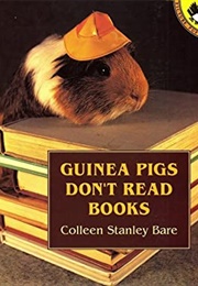 Guinea Pigs Don't Read Books (Colleen Stanley Bare)