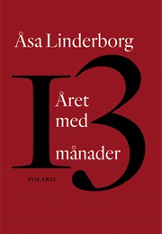 Året Med 13 Månader (Åsa Lindeborg)