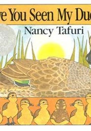 Have You Seen My Duckling? (Nancy Tafuri)
