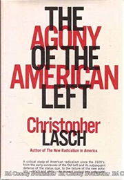 The Agony of the American Left (Christopher Lasch)