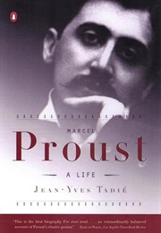 Marcel Proust: A Life (Jean-Yves Tadie)