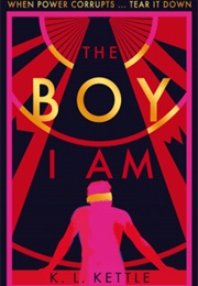 The Boy I Am (K L Kettle)