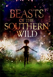 Beasts of the Southern Wild (2012)