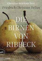 Die Birnen Von Ribbeck (Friedrich Christian Delius)