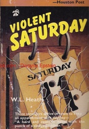 Violent Saturday (W. L. Heath)
