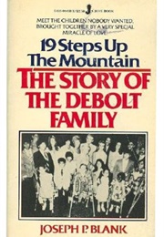 19 Steps Up the Mountain: The Story of the Debolt Family (Joseph P. Blank)