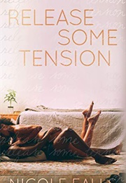 Release Some Tension (Nicole Falls)