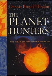 The Planet Hunters: The Search for Other Worlds (Dennis Brindell Fradin)
