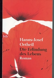 Die Erfindung Des Lebens (Hanns-Josef Ortheil)