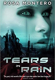 Tears in Rain (Rosa Montero)