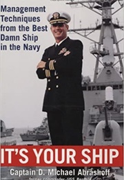 It&#39;s Your Ship (Captain D. Michael Abrashoff)