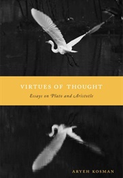 Virtues of Thought (Aryeh Kosman)