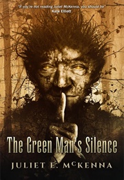The Green Man&#39;s Silence (Juliet E McKenna)