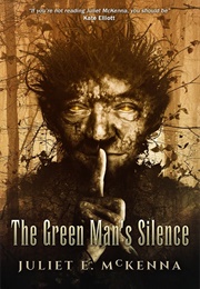 The Green Man's Silence (Juliet E McKenna)