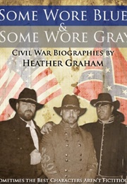 Some Wore Blue & Some Wore Gray (Heather Graham)