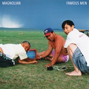 Magnolian - Famous Men
