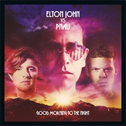 Good Morning to the Night (Elton John &amp; Pnau, 2012)