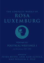 The Complete Works of Rosa Luxemburg, Volume III (Rosa Luxemburg)