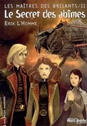 Le Secret Des Abîmes (Les Maîtres Des Brisants #2) (Erik L'homme)