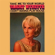 I Don't Wanna Play House .. Tammy Wynette