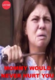 Mommy Would Never Hurt You (2019)