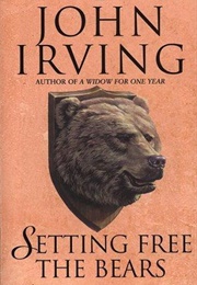 Setting Free the Bears (John Irving)