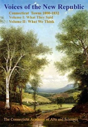 Voices of the New Republic: Connecticut Towns 1800-1832 (Christopher P. Bickford)