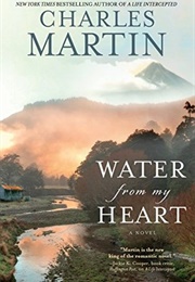 Water From My Heart (Charles Martin)