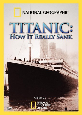 Titanic: How It Really Sank (2009)