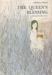 The Queen's Blessing (Madeleine Polland)