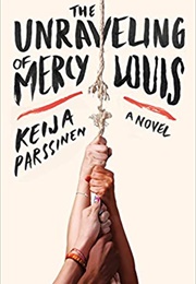The Unraveling of Mercy Louis (Keija Parssinen)