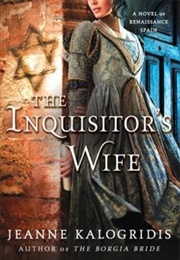 The Inquisitor's Wife (Jeanne Kalogridis)