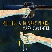 Mary Gauthier — Rifles and Rosary Beads