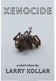 Xenocide (Larry Kollar)
