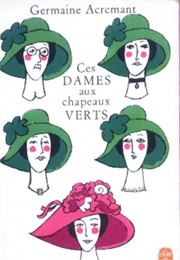 Ces Dames Aux Chapeaux Verts (Germaine Acremant)