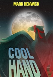 Cool Hand (Mark Henwick)
