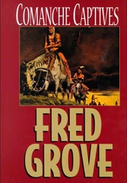 Comanche Captives (Fred Grove)