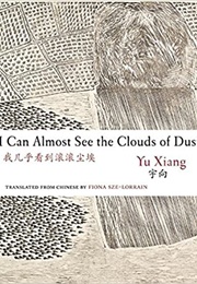 I Can Almost See the Clouds of Dust (Yu Xiang)