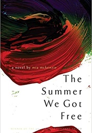 The Summer We Got Free (Mia McKenzie)