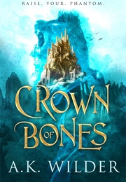 Crown of Bones (A.K. Wilder)