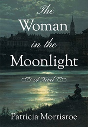 The Woman in the Moonlight (Patricia Morrisroe)