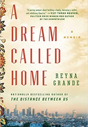 A Dream Called Home (Reyna Grande)