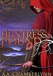 Huntress Found (AA Chamberlynn)