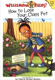 How to Lose Your Class Pet (Valerie Wilson Wesley)