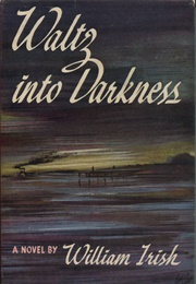 Waltz Into Darkness (William Irish)